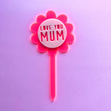 'Love you Mum' Flower Plant Stake