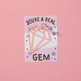 'You're A Gem' card