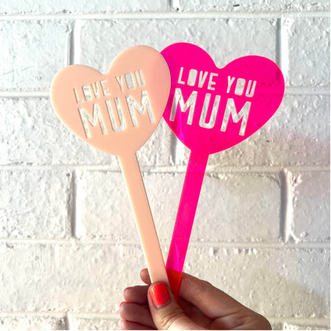 LOVE YOU MUM - Heart Plant Stakes
