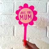 'Love you Mum' Flower Plant Stake