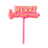 Merry Friendsmas Cake Topper