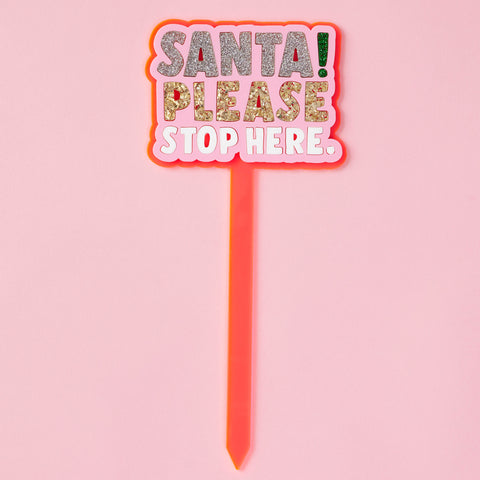 Wholesale - Santa! Please Stop Here. Pink Luxe Stake