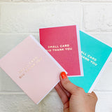 'Small Card Big Thank You' Cards