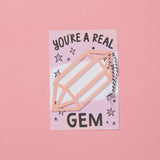 'You're A Gem' card